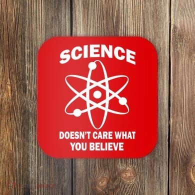 Science Doesn't Care What You Believe Atom Coaster