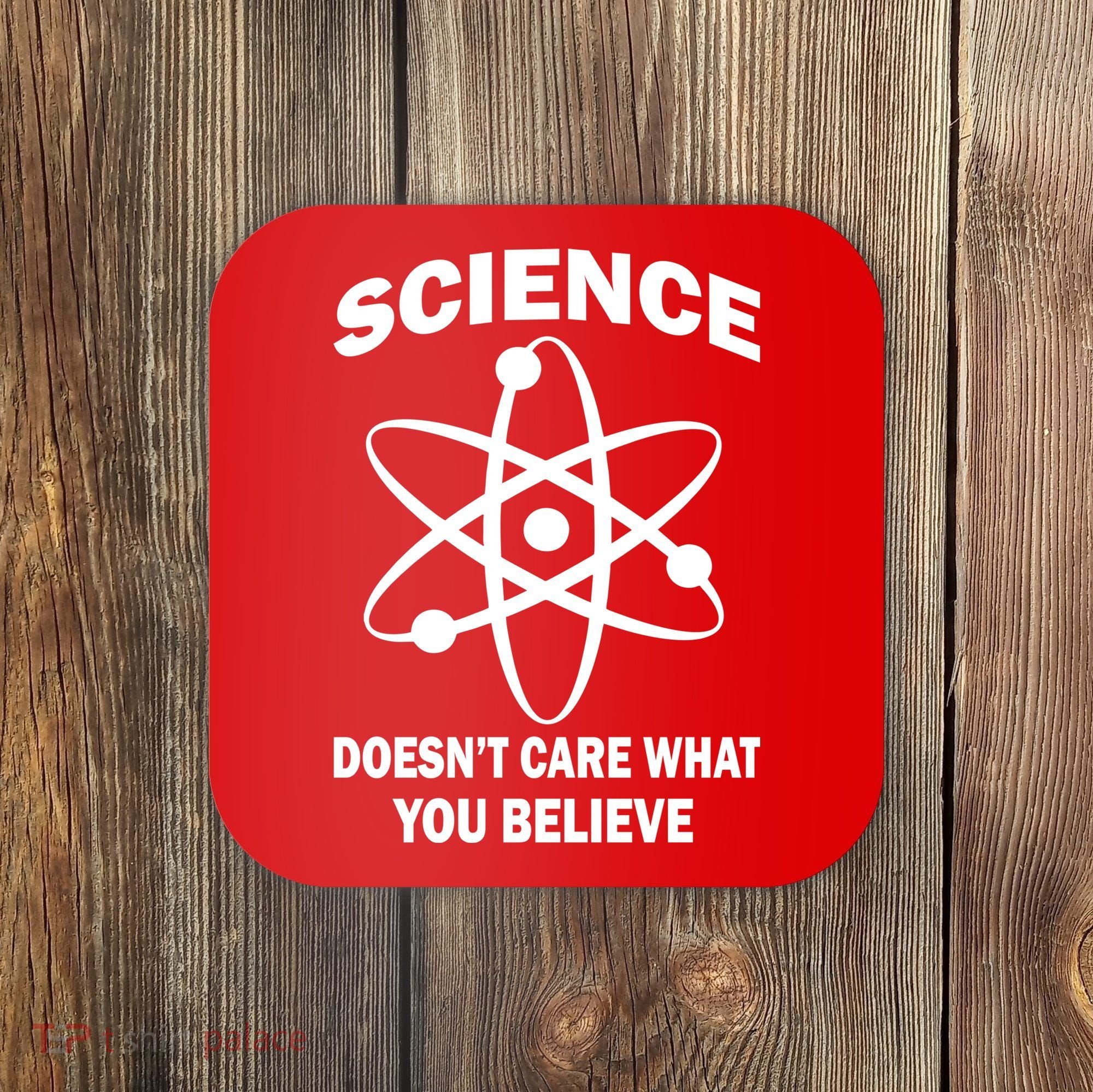 Science Doesn't Care What You Believe Atom Coaster
