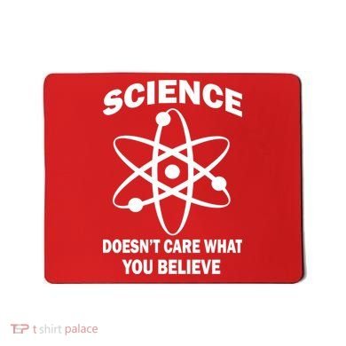 Science Doesn't Care What You Believe Atom Mousepad