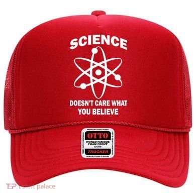 Science Doesn't Care What You Believe Atom Hat