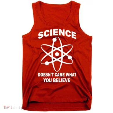 Science Doesn't Care What You Believe Atom Tank Top