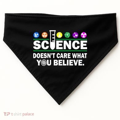 Science Doesn't Care What You Believe Saying USA-Made Doggie Bandana