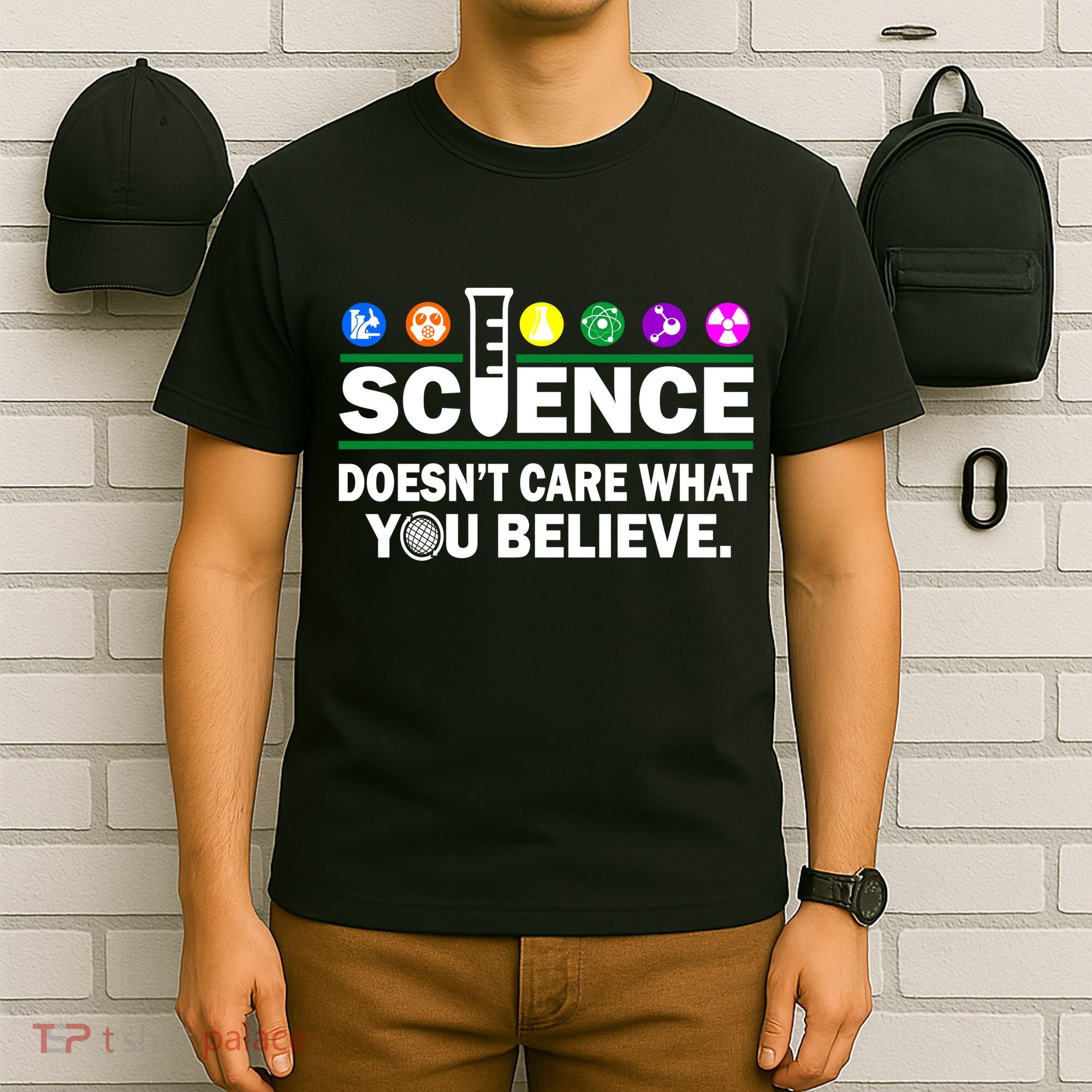 Science Doesn't Care What You Believe Saying T-Shirt