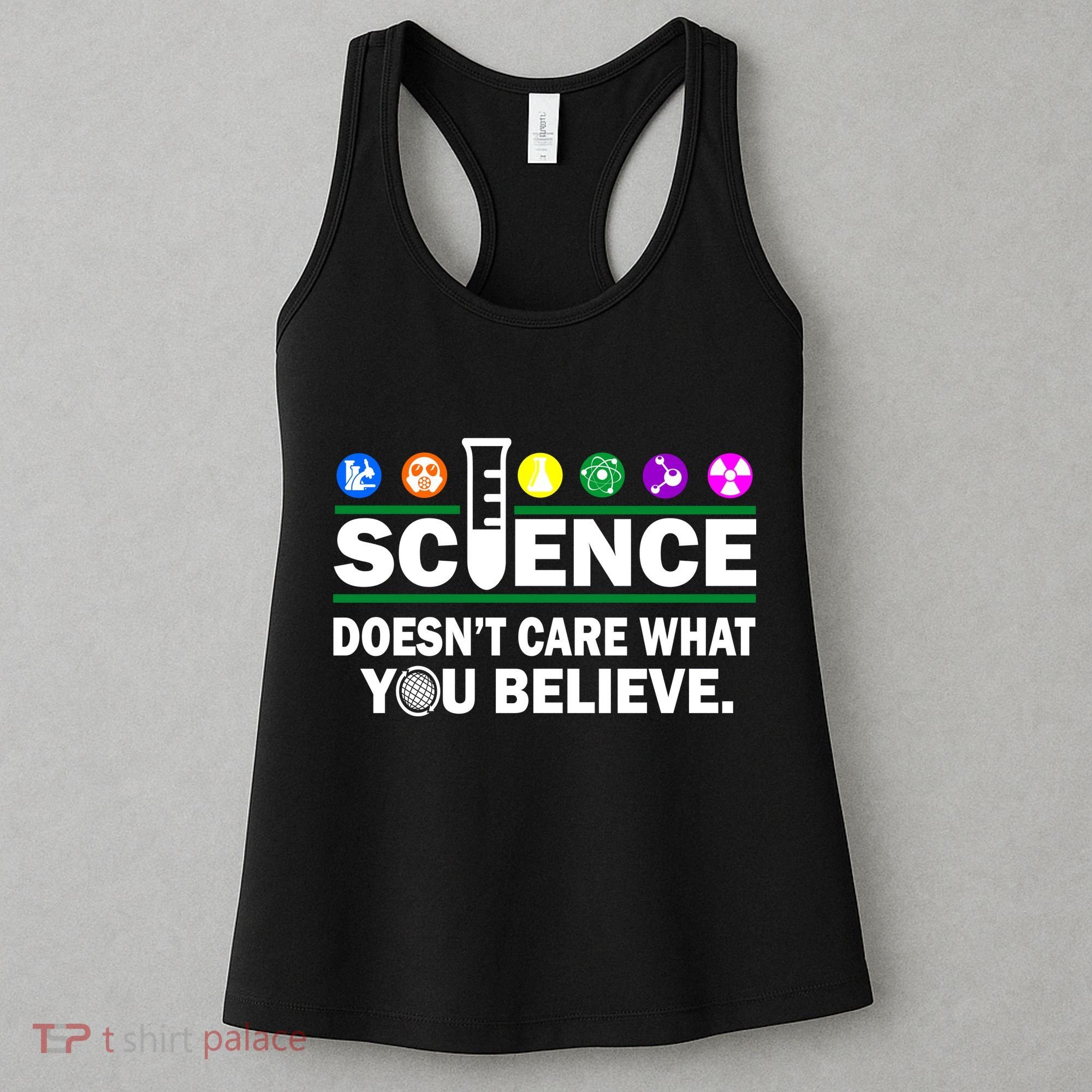 Science Doesn't Care What You Believe Saying Women's Tank Top