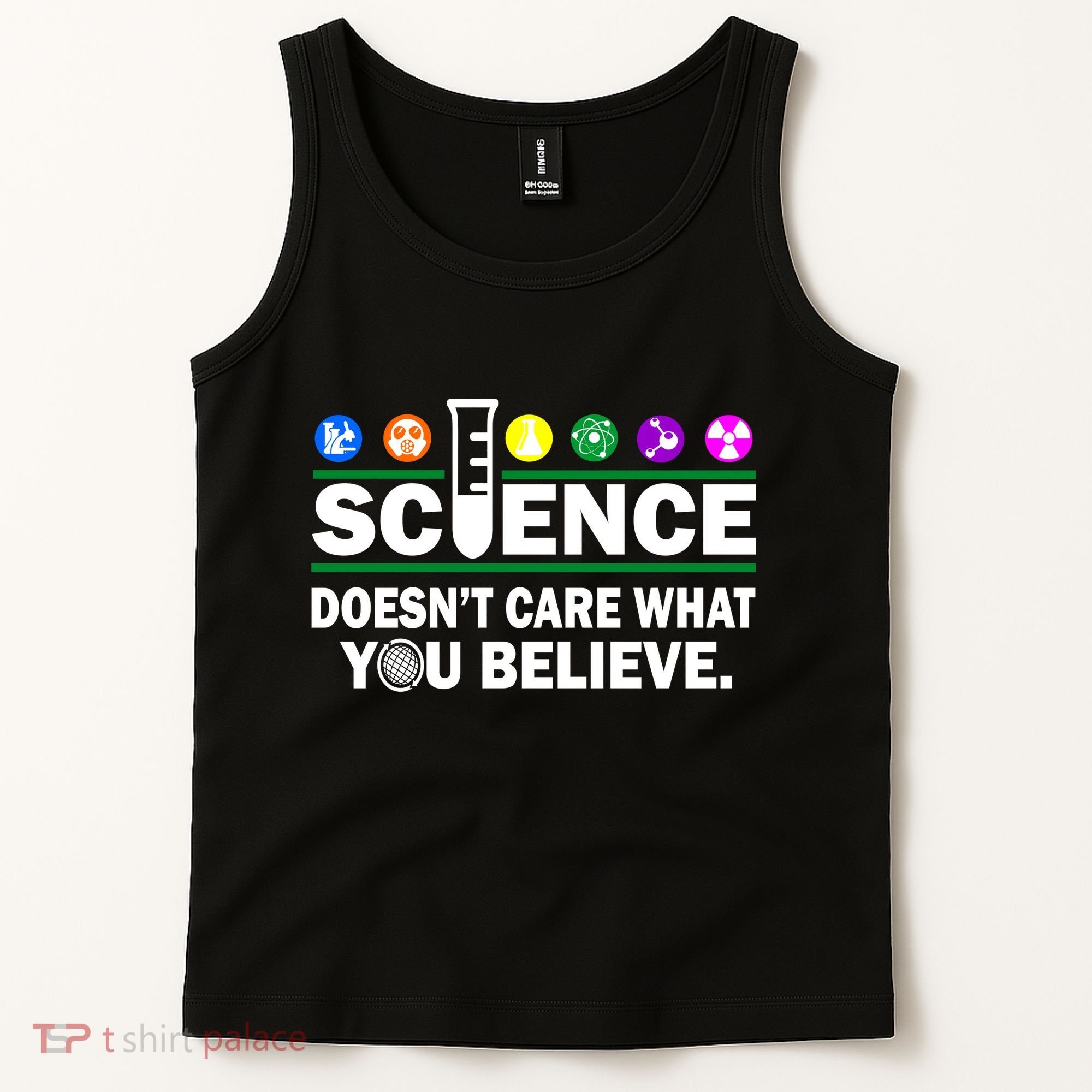 Science Doesn't Care What You Believe Saying Tank Top