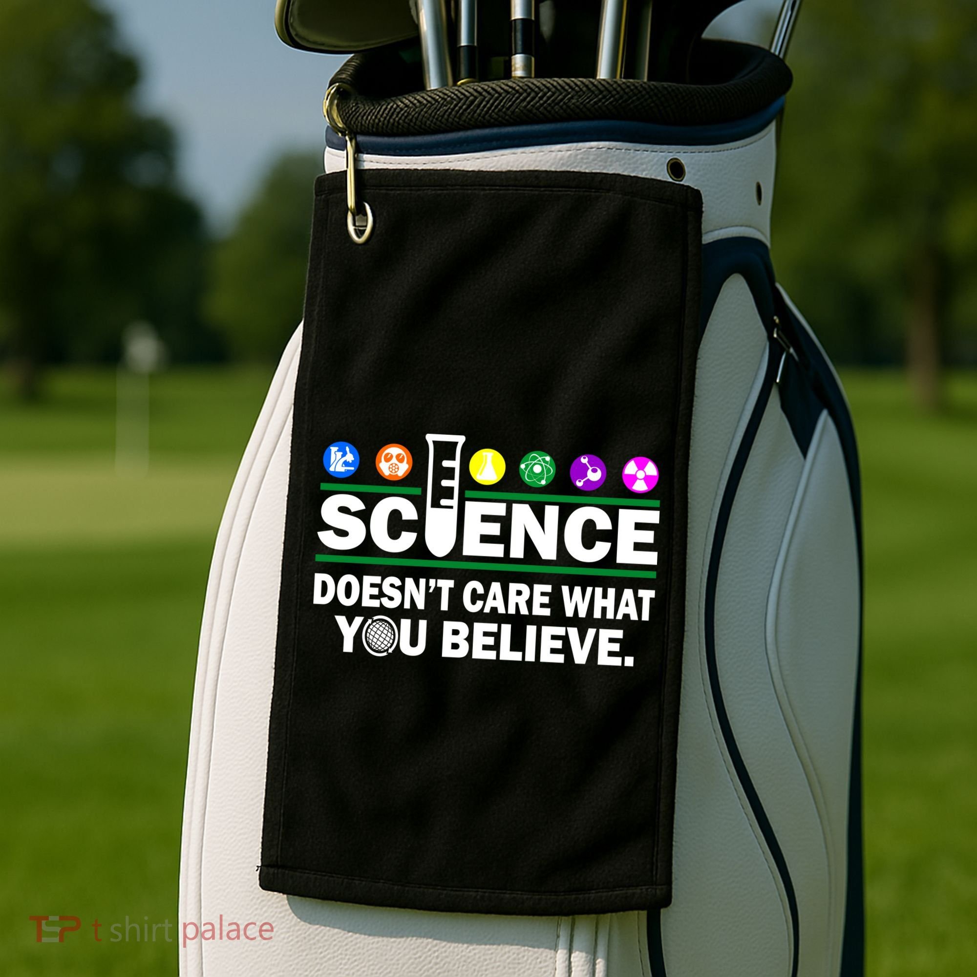 Science Doesn't Care What You Believe Saying Golf Towel
