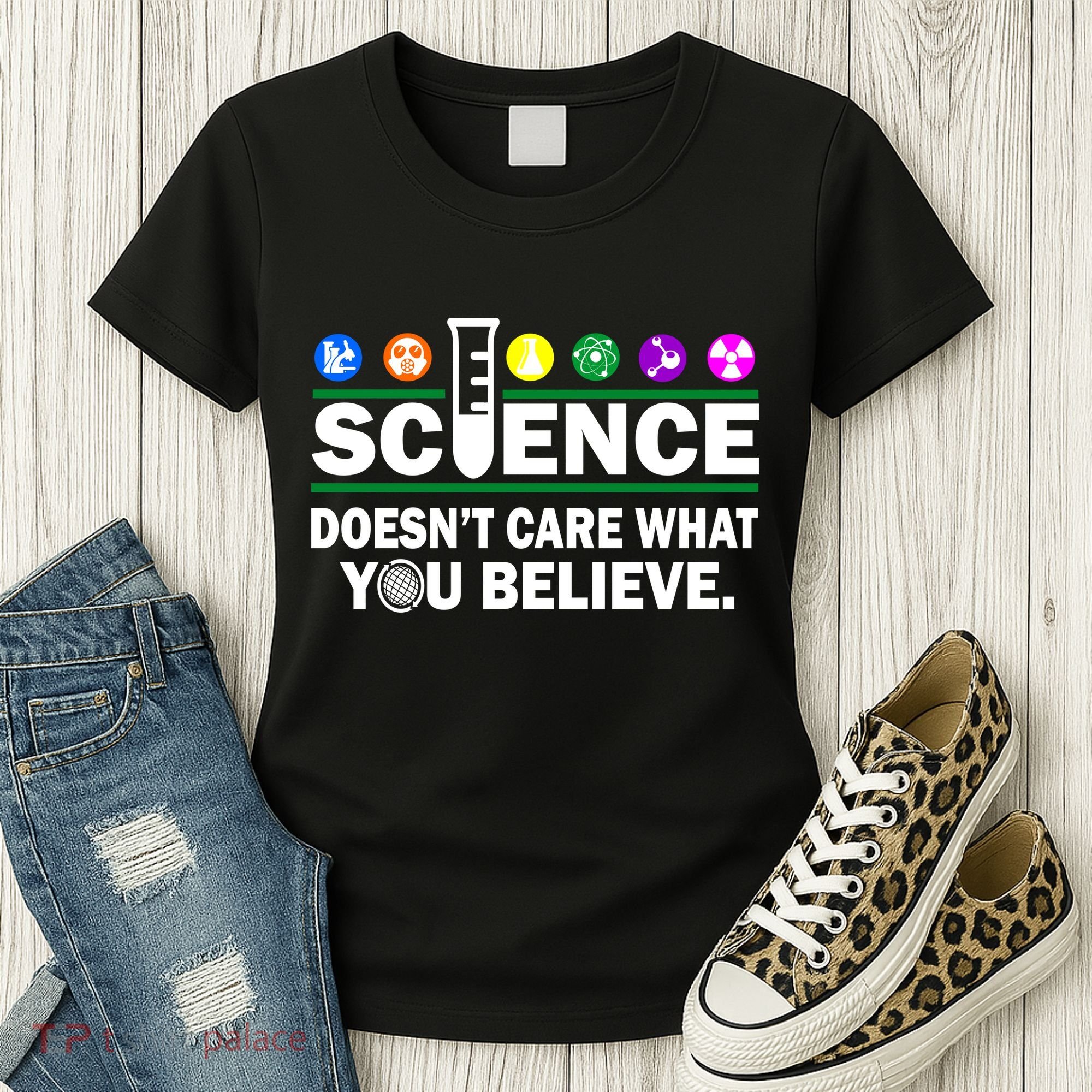 Science Doesn't Care What You Believe Saying Women's T-Shirt