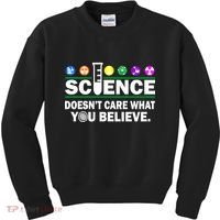 Science Doesn't Care What You Believe Saying Kids Sweatshirt thumb 0