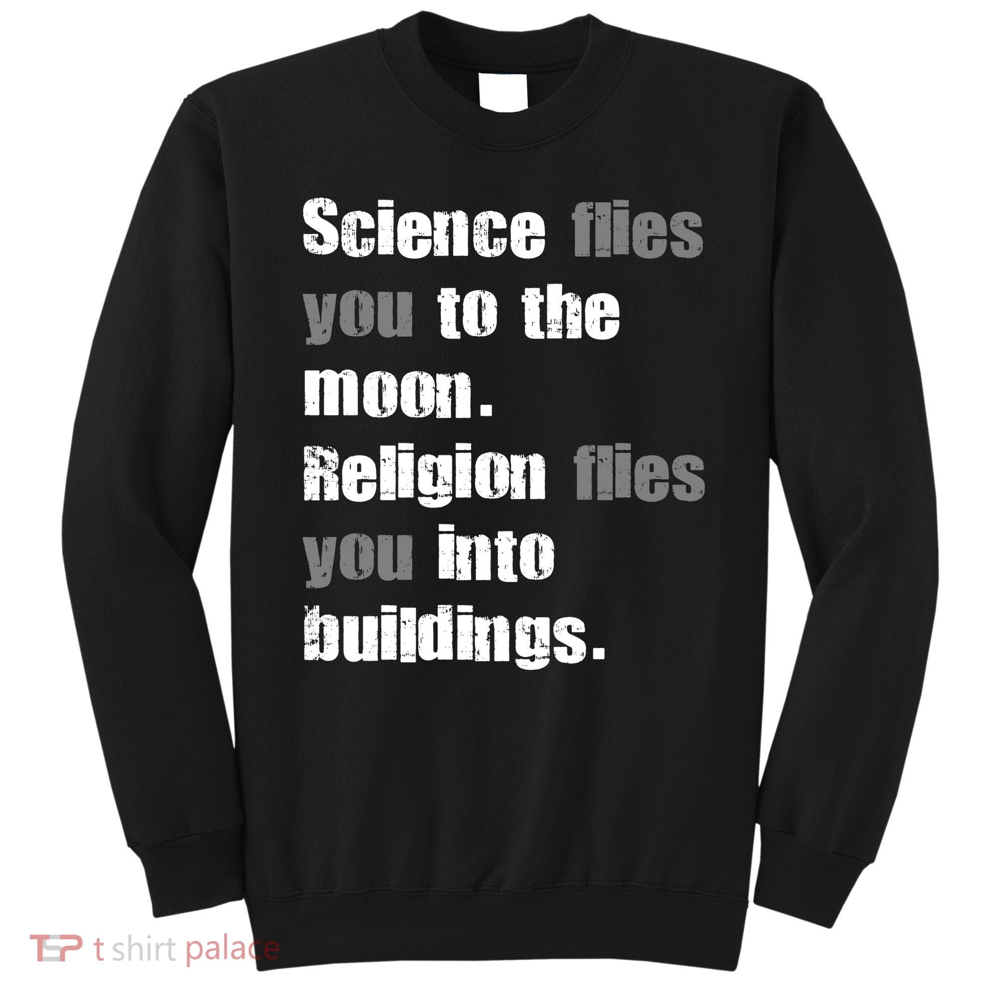 Science Flies You To The Moon Sweatshirt