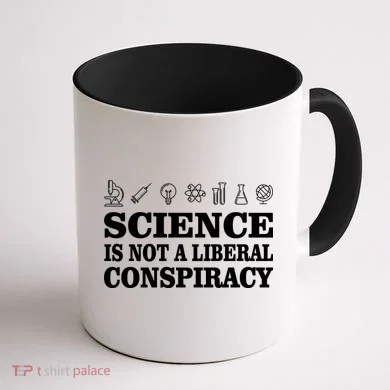 Science Is Not A Liberal Conspiracy Coffee Mug back