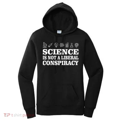 Science Is Not A Liberal Conspiracy Women's Hoodie