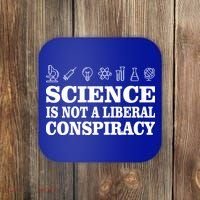 Science Is Not A Liberal Conspiracy Coaster thumb 0