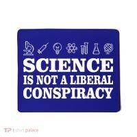 Science Is Not A Liberal Conspiracy Mousepad thumb 0