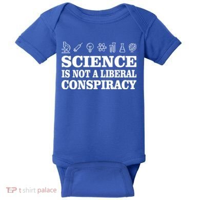 Science Is Not A Liberal Conspiracy Baby Bodysuit
