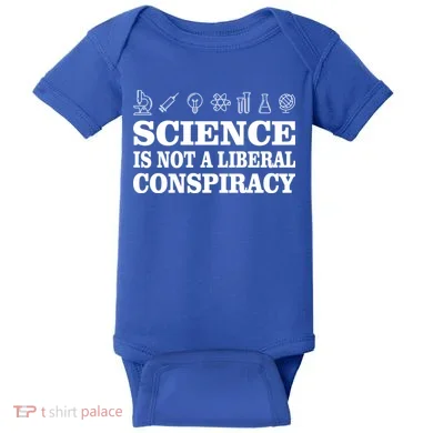 Science Is Not A Liberal Conspiracy Baby Bodysuit