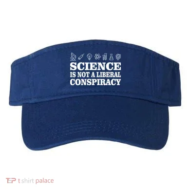 Science Is Not A Liberal Conspiracy Visor
