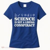 Science Is Not A Liberal Conspiracy Women's T-Shirt thumb 0
