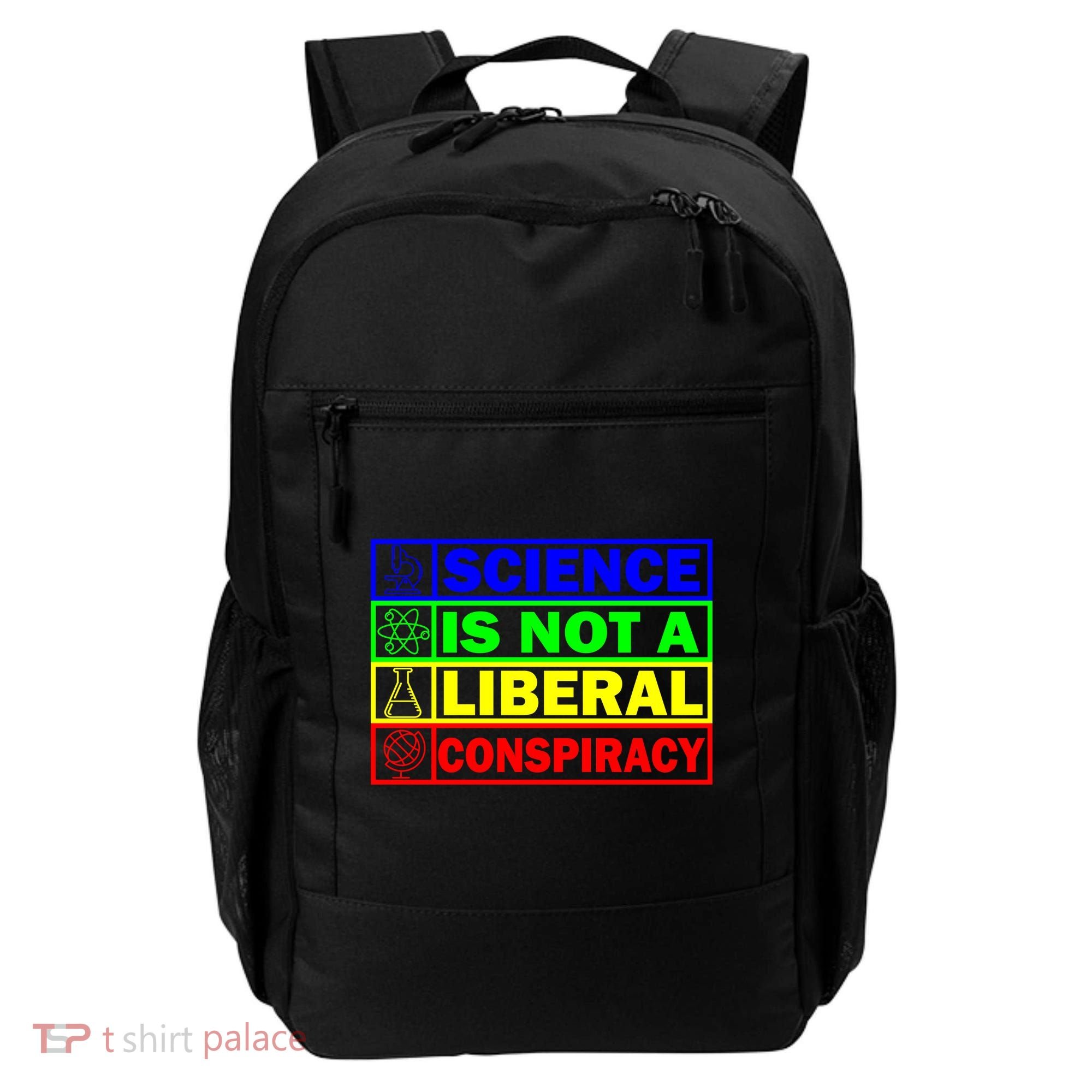 Science Is Not A Liberal Conspiracy Funny Backpack