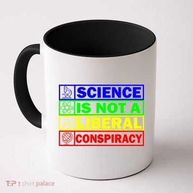 Science Is Not A Liberal Conspiracy Funny Coffee Mug