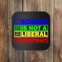 Science Is Not A Liberal Conspiracy Funny Coaster thumb 0