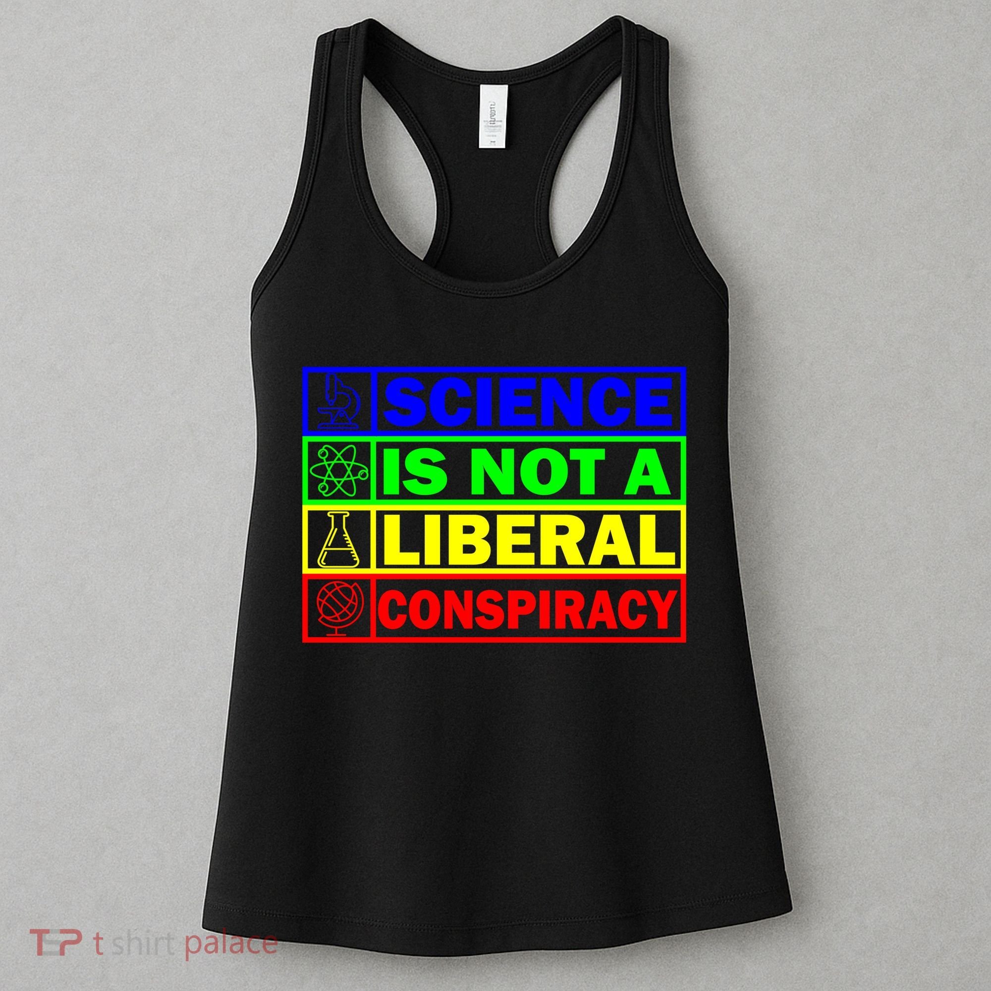 Science Is Not A Liberal Conspiracy Funny Women's Tank Top