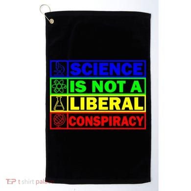Science Is Not A Liberal Conspiracy Funny Golf Towel