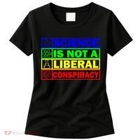Science Is Not A Liberal Conspiracy Funny Women's T-Shirt thumb 0