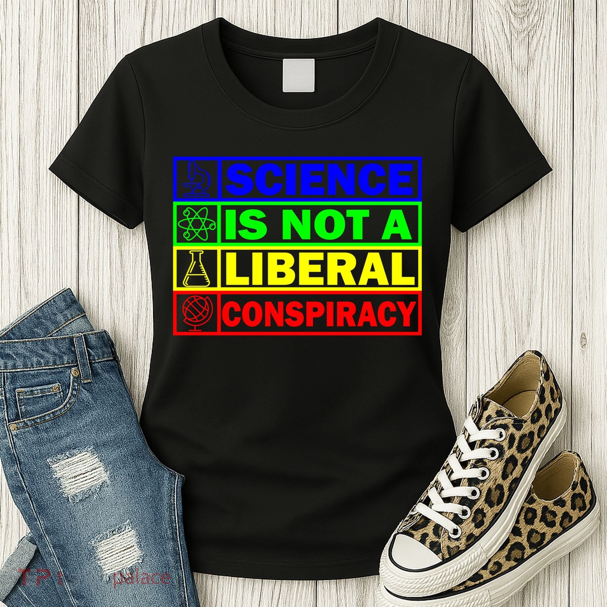 Science Is Not A Liberal Conspiracy Funny Women's T-Shirt