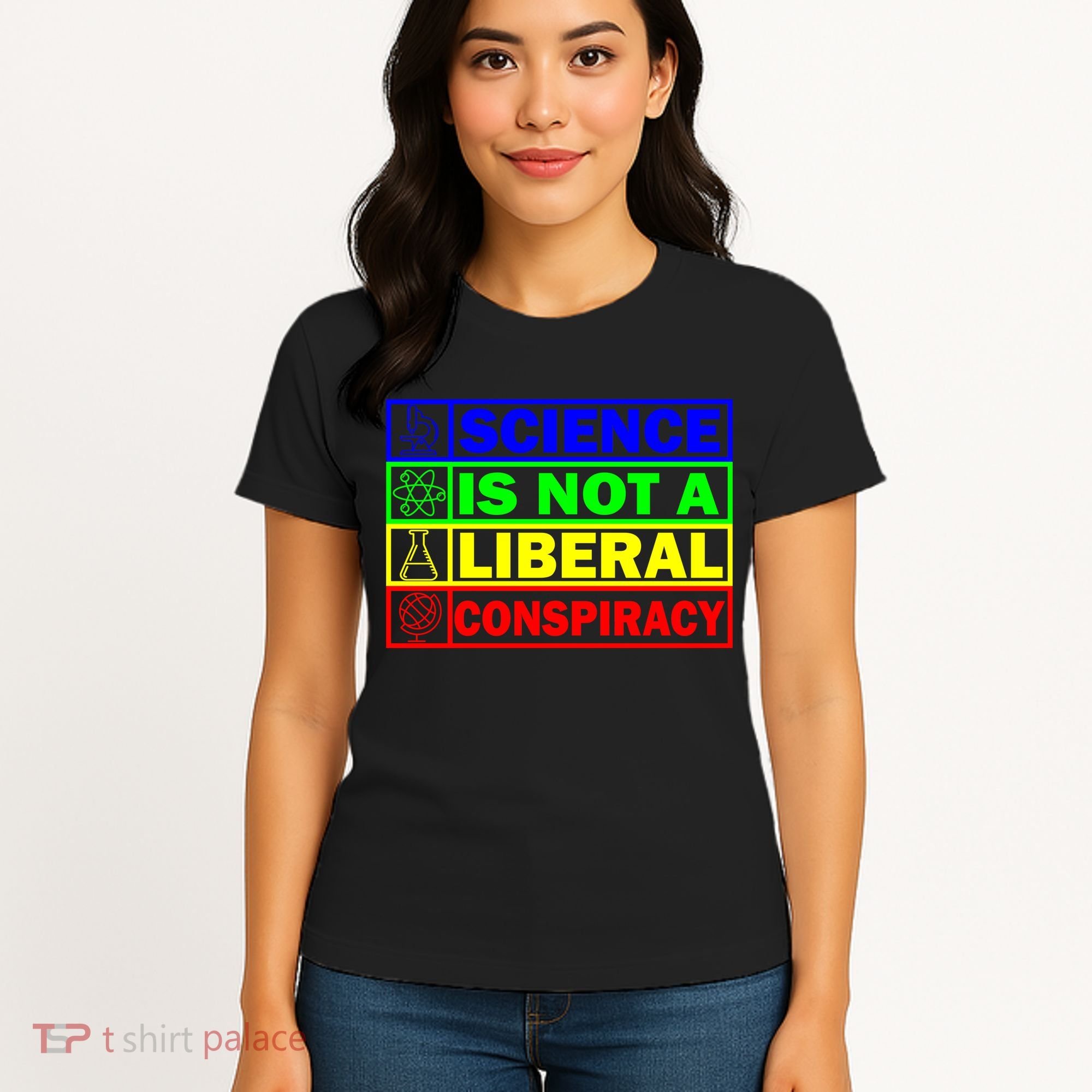 Science Is Not A Liberal Conspiracy Funny Women's T-Shirt