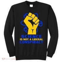Science is not A Liberal Conspiracy Resist Resistance Sweatshirt thumb 0