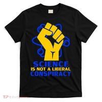 Science is not A Liberal Conspiracy Resist Resistance T-Shirt thumb 0