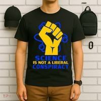Science is not A Liberal Conspiracy Resist Resistance T-Shirt thumb 6