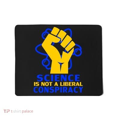 Science is not A Liberal Conspiracy Resist Resistance Mousepad