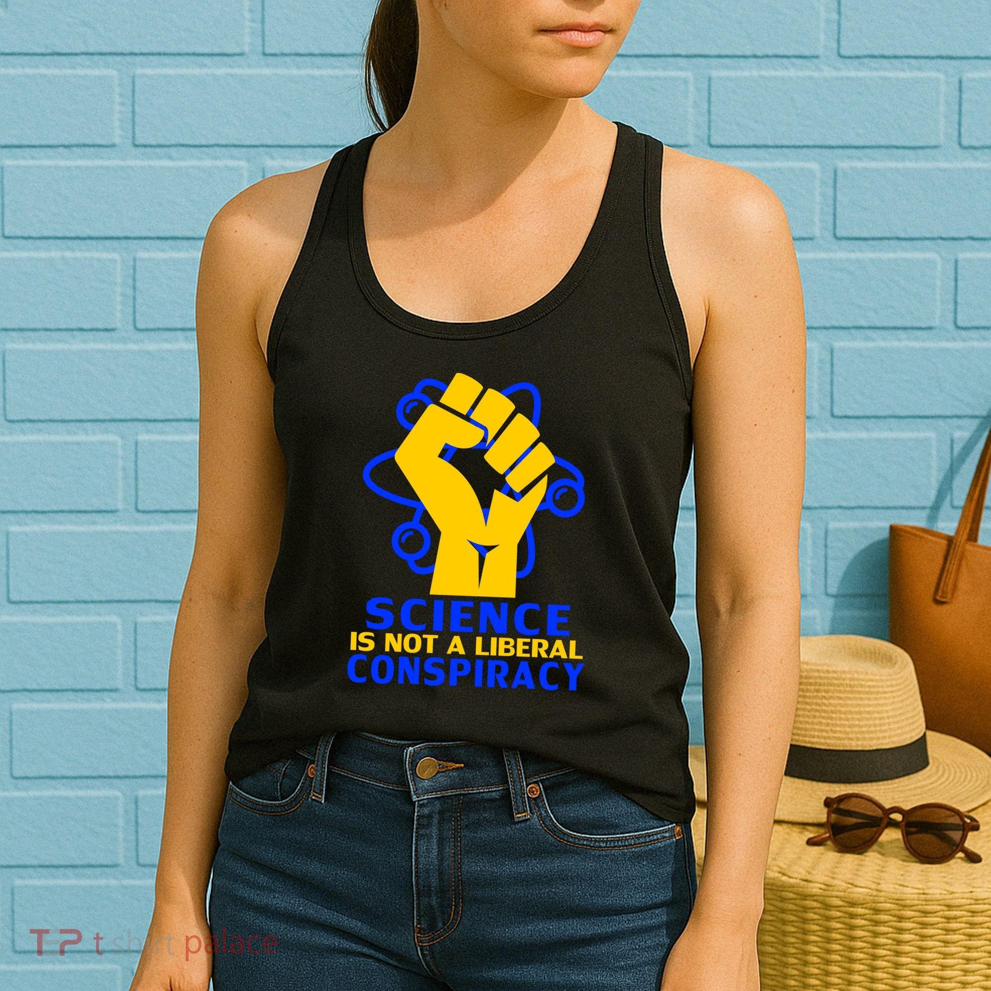 Science is not A Liberal Conspiracy Resist Resistance Women's Tank Top