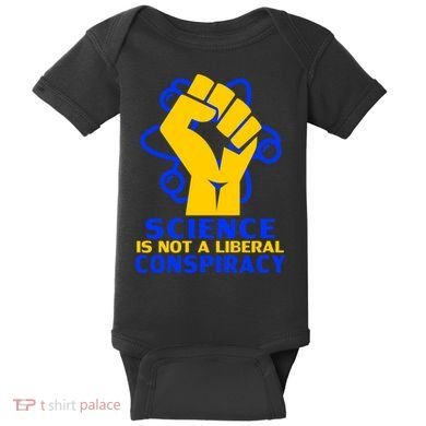 Science is not A Liberal Conspiracy Resist Resistance Baby Bodysuit
