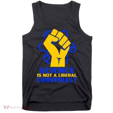 Science is not A Liberal Conspiracy Resist Resistance Tank Top