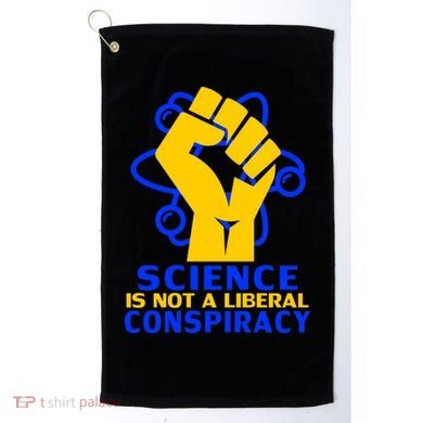 Science is not A Liberal Conspiracy Resist Resistance Golf Towel