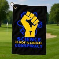 Science is not A Liberal Conspiracy Resist Resistance Golf Towel thumb 1