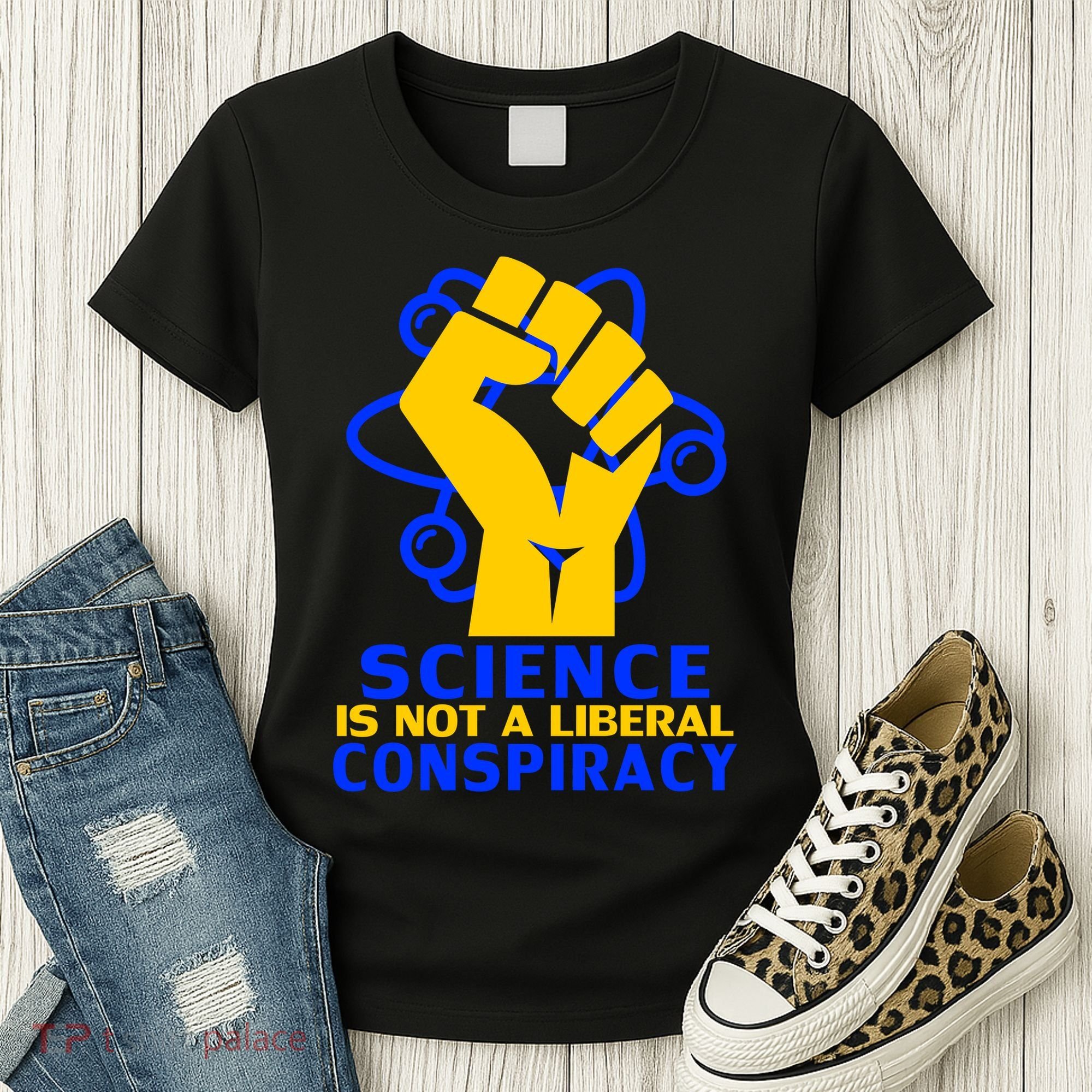 Science is not A Liberal Conspiracy Resist Resistance Women's T-Shirt