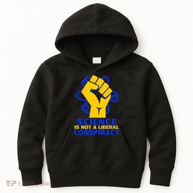Science is not A Liberal Conspiracy Resist Resistance Kids Hoodie