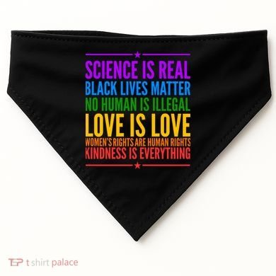 Science Is Real Black Lives Matter Love Is Love USA-Made Doggie Bandana