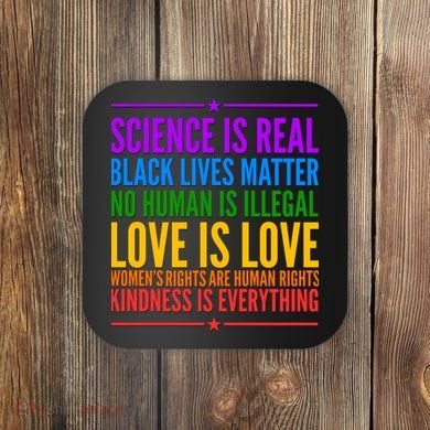 Science Is Real Black Lives Matter Love Is Love Coaster