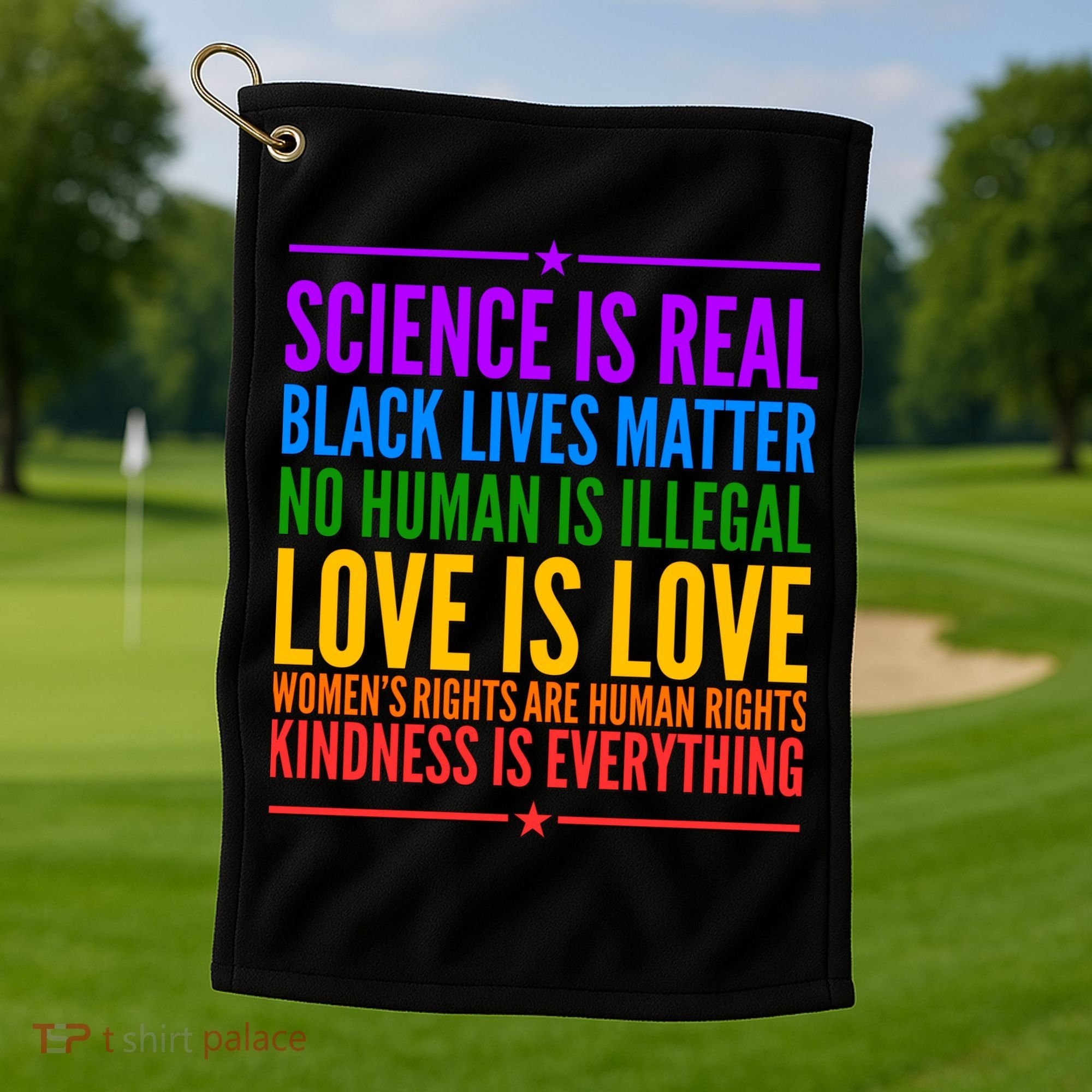 Science Is Real Black Lives Matter Love Is Love Golf Towel