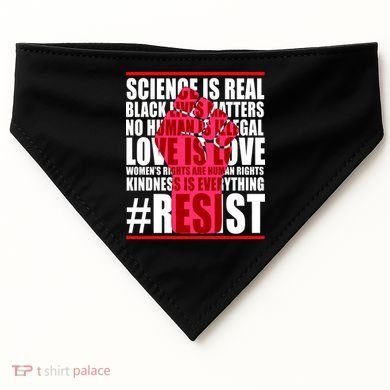 Science Is Real Resist Quote USA-Made Doggie Bandana
