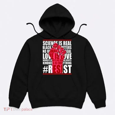 Science Is Real Resist Quote Hoodie