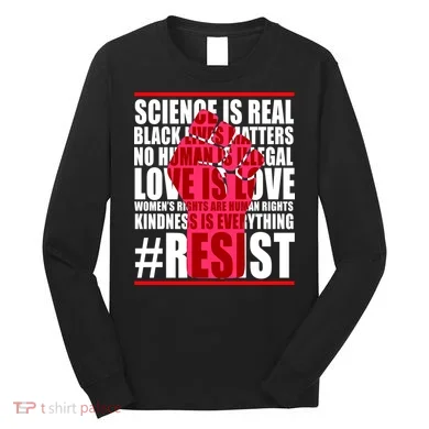 Science Is Real Resist Quote Long Sleeve Shirt