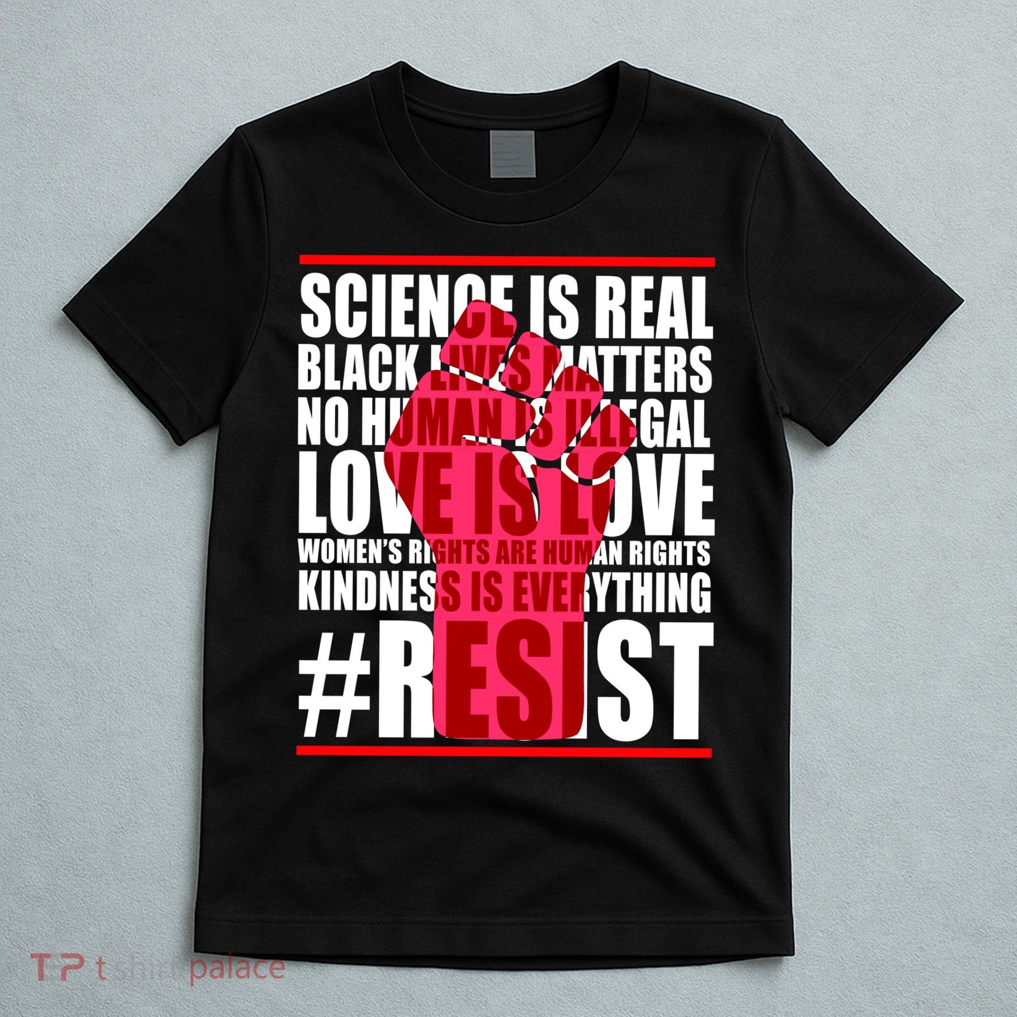 Science Is Real Resist Quote T-Shirt