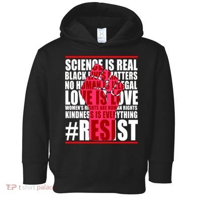 Science Is Real Resist Quote Toddler Hoodie
