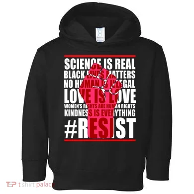 Science Is Real Resist Quote Toddler Hoodie