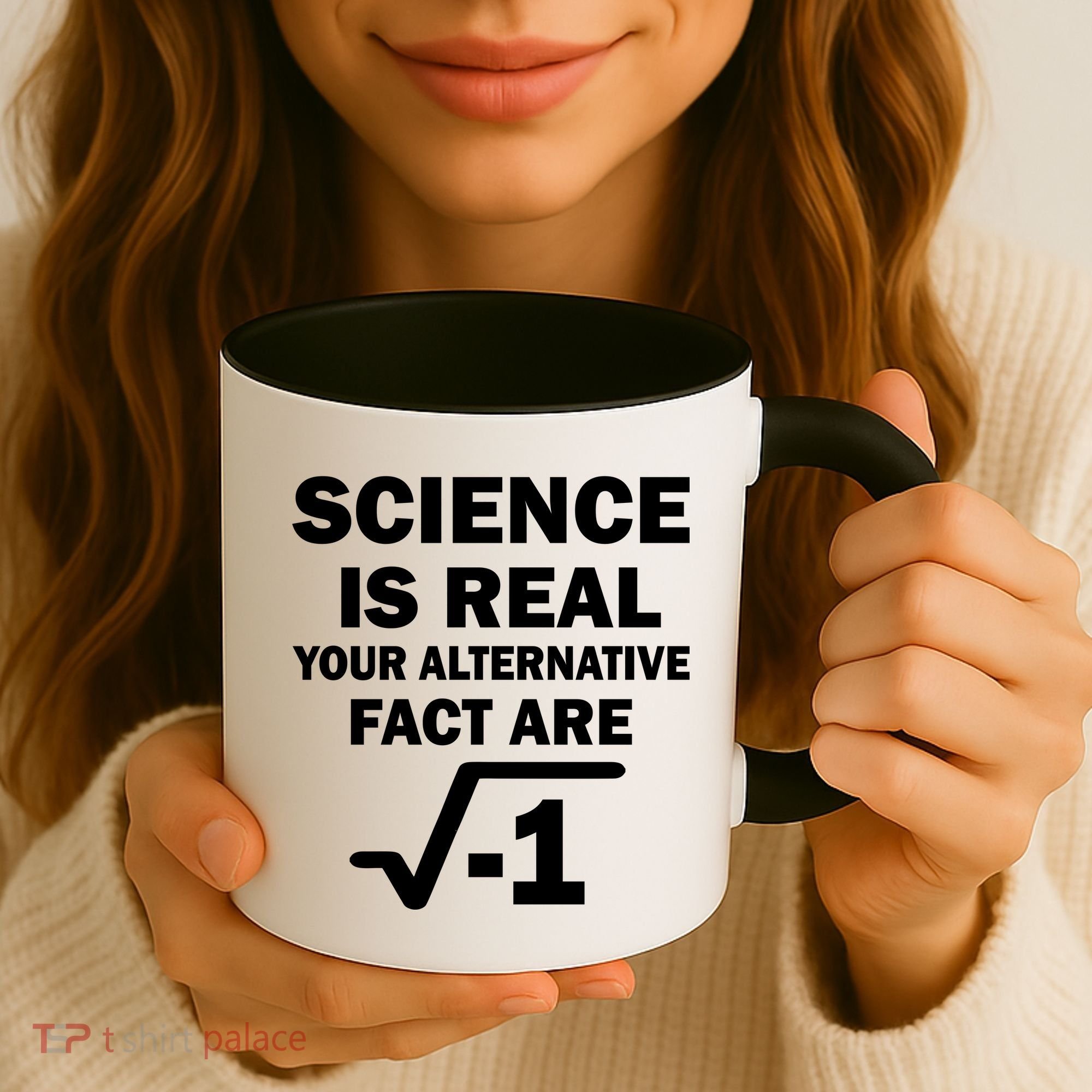 Science Is Real Your Alternative Fact Are Coffee Mug